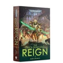 WARHAMMER 40K - THE TWICE DEAD KING: REIGN (HB)